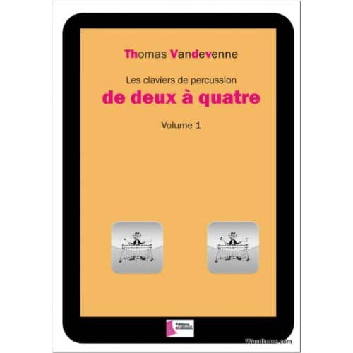 EDITIONS FRANCOIS DHALMANN VANDEVENNE THOMAS - LES CLAVIERS DE PERCUSSION DE DEUX A QUATRE VOL.1