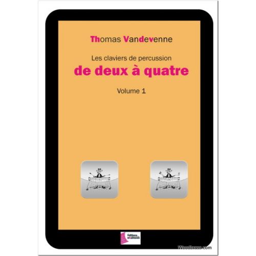 EDITIONS FRANCOIS DHALMANN Vandevenne Thomas - Les Claviers De Percussion De Deux A Quatre Vol.1