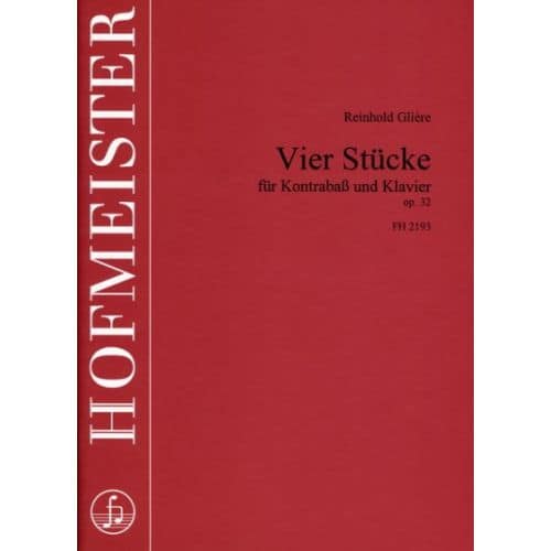 HOFMEISTER GLIERE R. - VIER STUCKE OP. 32 - CONTREBASSE ET PIANO