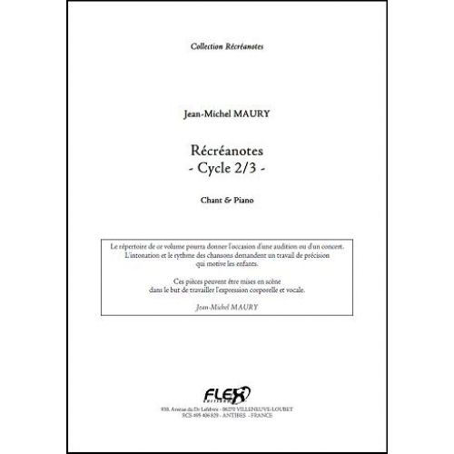 FLEX EDITIONS MAURY J.-M. - RECREANOTES - CYCLE 2&3 - CHILDREN'S CHOIR AND PIANO