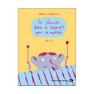 EDITIONS FRANCOIS DHALMANN Vandevenne T. - Le Clavier Bien à Temps Pour Se Repérer Vol.2