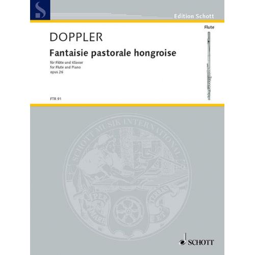 DOPPLER ALBERT FRANZ - FANTAISIE PASTORALE HONGROISE OP. 26 - FLUTE AND PIANO