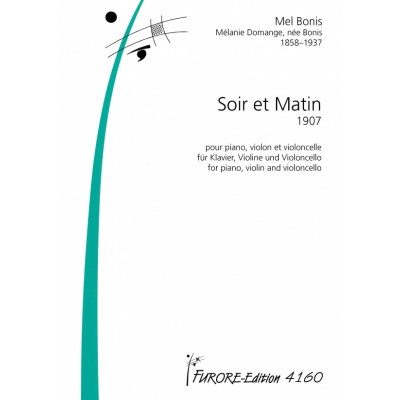 FURORE BONIS MEL - SOIR ET MATIN (1907) - PIANO, VIOLON & VIOLONCELLE
