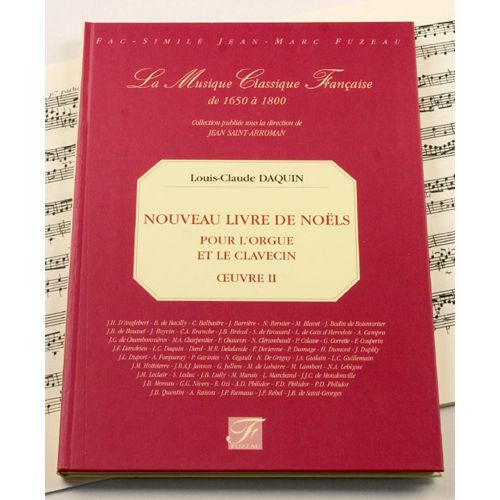 ANNE FUZEAU PRODUCTIONS DAQUIN L.C. - NOUVEAU LIVRE DE NOELS, OEUVRE II - ORGUE, CLAVECIN - FAC-SIMILE FUZEAU