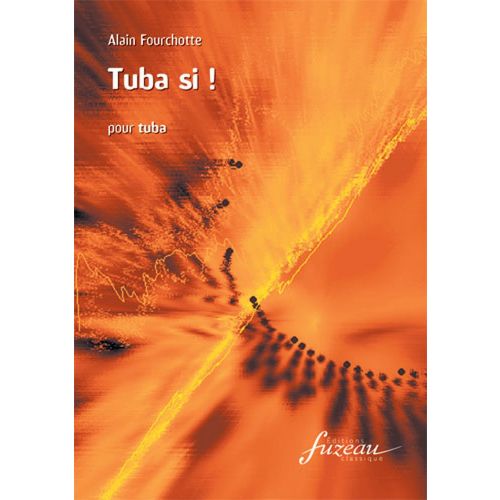 ANNE FUZEAU PRODUCTIONS FOURCHOTTE A. - TUBA SI!