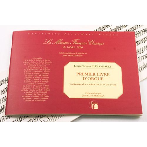 ANNE FUZEAU PRODUCTIONS CLERAMBAULT N. - PREMIER LIVRE D'ORGUE, CONTENANT 2 SUITES DU 1ER ET 2E TON - FAC-SIMILE FUZEAU
