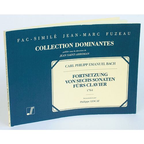 ANNE FUZEAU PRODUCTIONS BACH C.P.E. - FORTSETZUNG VON SECHS SONATEN FURS CLAVIER, 1761 - FAC-SIMILE FUZEAU