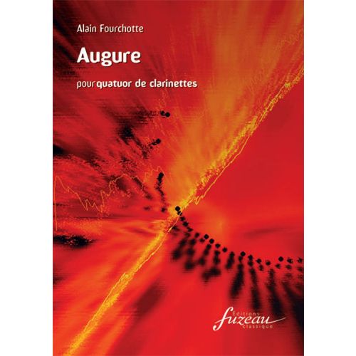 ANNE FUZEAU PRODUCTIONS FOURCHOTTE A. - AUGURE - QUATUOR CLARINETTES