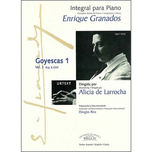 BOILEAU GRANADOS E. - INTEGRALE DE L'OEUVRE POUR PIANO : GOYESCAS 1
