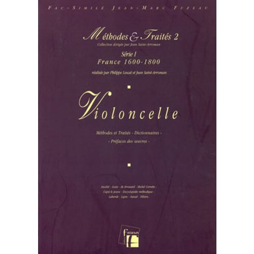 ANNE FUZEAU PRODUCTIONS LESCAT/SAINT-ARROMAN - METHODES ET TRAITES VIOLONCELLE 2 SERIE 1, FRANCE 1600-1800 - FAC-SIMILE