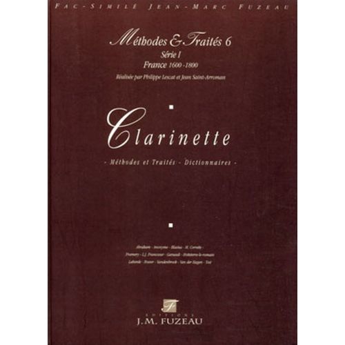 ANNE FUZEAU PRODUCTIONS LESCAT P./SAINT-ARROMAN J. - METHODES ET TRAITES CLARINETTE, SERIE I FRANCE 1600-1800 - FAC-SIMILE