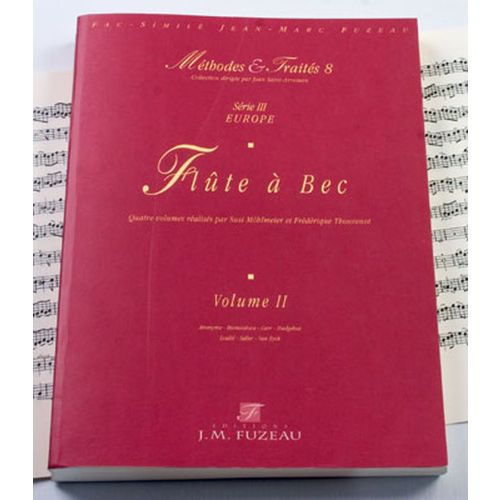 ANNE FUZEAU PRODUCTIONS MOHLMEIER S./THOUVENOT F. - METHODES ET TRAITES FLUTE A BEC VOL.2, SERIE III EUROPE - FAC-SIMILE