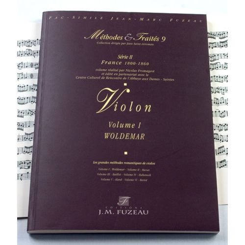 ANNE FUZEAU PRODUCTIONS FROMAGEOT N. - METHODES ET TRAITES VIOLON WOLDEMAR VOL.1, SERIE II FRANCE 1800-1860 - FAC-SIMILE