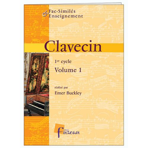  Buckley Emer - Clavecin 1er Cycle Vol.1 - Fac-simile Fuzeau