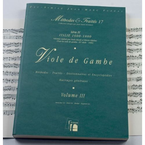 ANNE FUZEAU PRODUCTIONS BIORDI P./GHIELMI V. - METHODES ET TRAITES VIOLE DE GAMBE VOL.3 SERIE IV, ITALIE 1600-1800