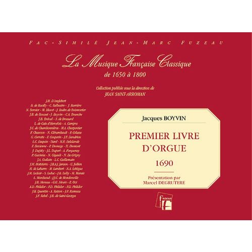 ANNE FUZEAU PRODUCTIONS BOYVIN J. - PREMIER LIVRE D'ORGUE, 1690 - FAC-SIMILE FUZEAU
