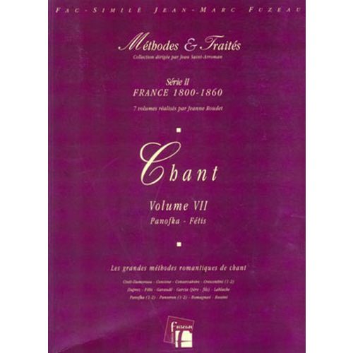 ANNE FUZEAU PRODUCTIONS ROUDET J. - METHODES ET TRAITES CHANT VOL.7 SERIE II, FRANCE 1800-1860 - FAC-SIMILE FUZEAU