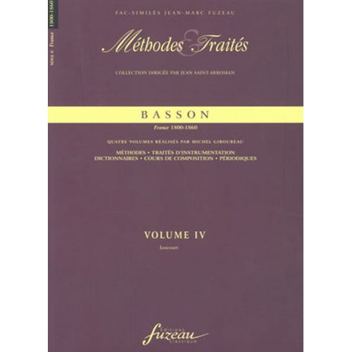 ANNE FUZEAU PRODUCTIONS GIBOUREAU M. - METHODES ET TRAITES BASSON VOL.4, SERIE II FRANCE 1800-1860 - FAC-SIMILE FUZEAU