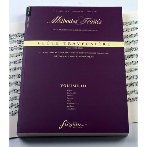 ANNE FUZEAU PRODUCTIONS BIGET A./GIBOUREAU M. - METHODES ET TRAITES FLUTE TRAVERSIERE VOL.3, SERIE II FRANCE 1800-1860