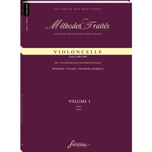 ANNE FUZEAU PRODUCTIONS MULLER P. - METHODES ET TRAITES VIOLONCELLE VOL.1 SERIE II, FRANCE 1800-1860 - FAC-SIMILE FUZEAU