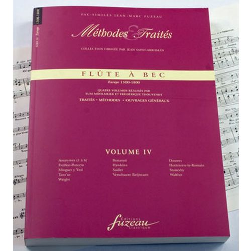 ANNE FUZEAU PRODUCTIONS MOHLMEIER S./THOUVENOT F. - METHODES ET TRAITES FLUTE A BEC VOL.4, SERIE III EUROPE - FAC-SIMILE