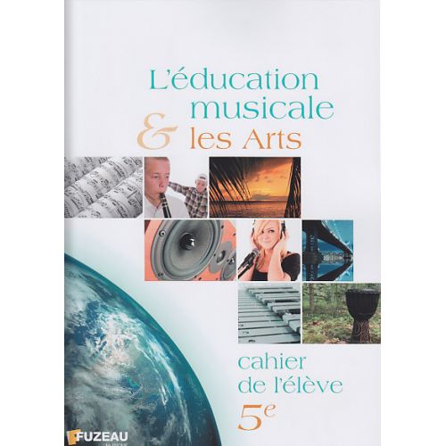 L'EDUCATION MUSICALE ET LES ARTS, CAHIER DE L'ELEVE 5EME