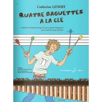 BILLAUDOT LENERT CATHERINE - QUATRE BAGUETTES A LA CLE - METHODE D