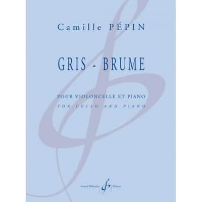 PEPIN CAMILLE - GRIS BRUME - VIOLONCELLE & PIANO