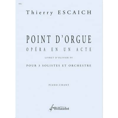 ESCAICH THIERRY - POINT D'ORGUE - CHANT & PIANO