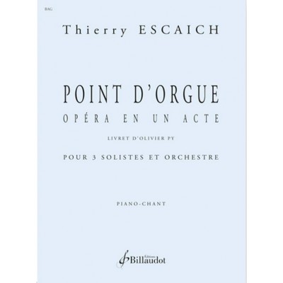 ESCAICH THIERRY - POINT D'ORGUE - CHANT & PIANO