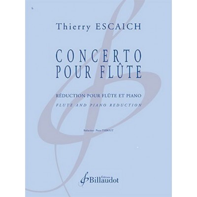 BILLAUDOT ESCAICH THIERRY - CONCERTO POUR FLUTE - FLUTE & PIANO 
