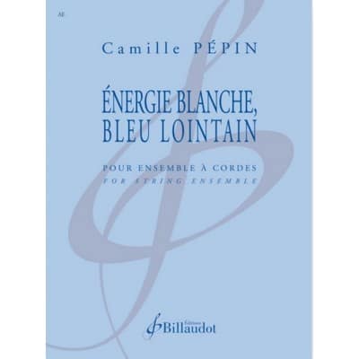 PEPIN CAMILLE - ENERGIE BLANCHE, BLEU LOINTAIN