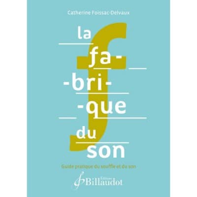 BILLAUDOT DELVAUX CATHERINE - LA FABRIQUE DU SON