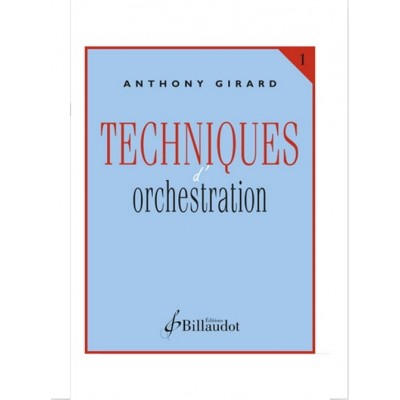 GIRARD ANTHONY - TECHNIQUES D'ORCHESTRATION VOL.1