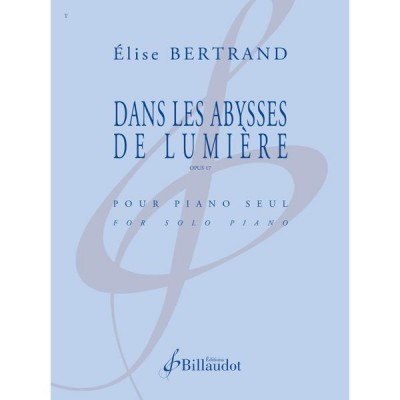 BERTRAND ELISE - DANS LES ABYSSES DE LUMIÈRE OPUS 17