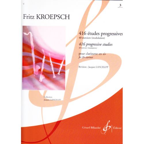 KROEPSCH FRITZ - 416 ETUDES PROGRESSIVES VOL.3 - CLARINETTE