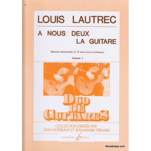 BILLAUDOT LAUTREC LOUIS - A NOUS DEUX LA GUITARE VOL.1