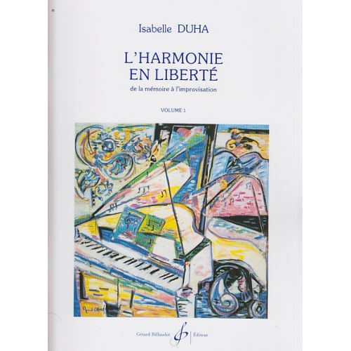 DUHA ISABELLE - L'HARMONIE EN LIBERTE, DE LA MEMOIRE A L'IMPROVISATION VOL.1