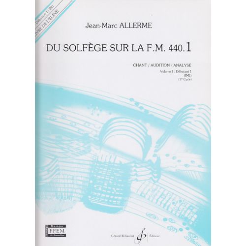 ALLERME JEAN-MARC - DU SOLFEGE SUR LA FM 440.1 CHANT / AUDITION / ANALYSE (ELEVE)