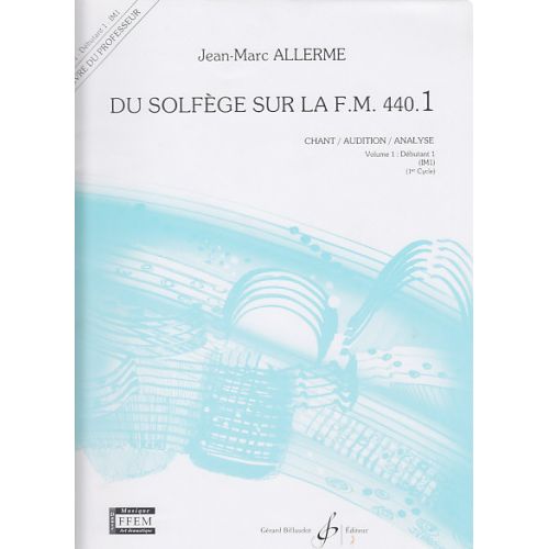 ALLERME JEAN-MARC - DU SOLFEGE SUR LA FM 440.1 CHANT / AUDITION / ANALYSE (PROF.)