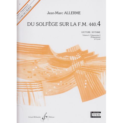 BILLAUDOT ALLERME JEAN-MARC - DU SOLFEGE SUR LA FM 440.4 LECTURE / RYTHME (ELEVE)