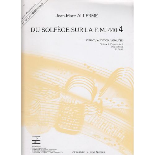 BILLAUDOT ALLERME JEAN-MARC - DU SOLFEGE SUR LA FM 440.4 CHANT / AUDITION / ANALYSE (PROF.)