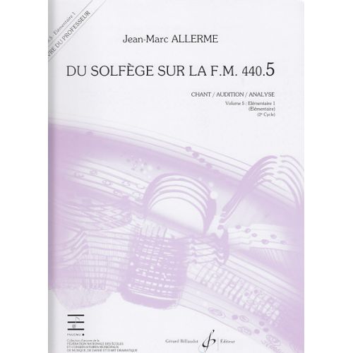 ALLERME JEAN-MARC - DU SOLFEGE SUR LA FM 440.5 CHANT / AUDITION / ANALYSE (PROF.)