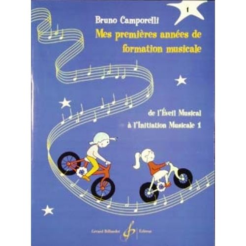 CAMPORELLI BRUNO - MES PREMIERES ANNEES DE FORMATION MUSICALE VOL.1 DE L'EVEIL A L'INITIATION