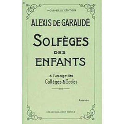 GARAUDE ALEXIS - SOLFEGES DES ENFANTS - COURS COMPLETS