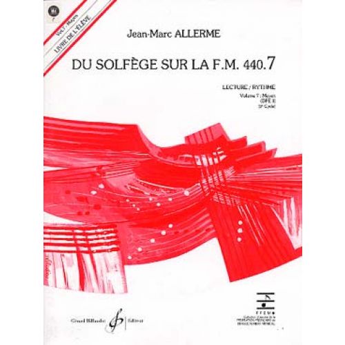 ALLERME JEAN-MARC - DU SOLFEGE SUR LA FM 440.7 LECTURE / RYTHME + CD (ELEVE)