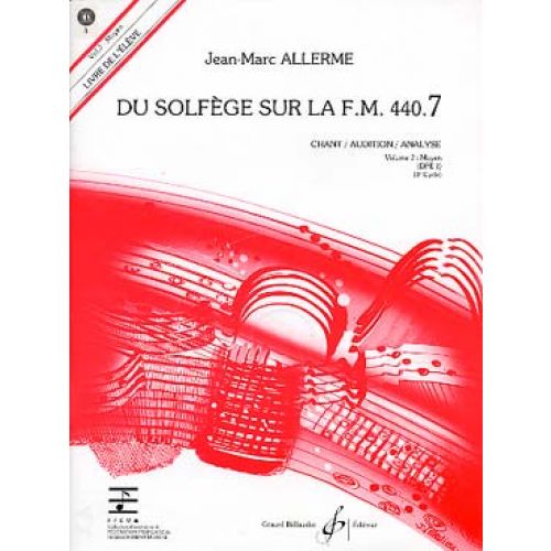 BILLAUDOT ALLERME JEAN-MARC - DU SOLFEGE SUR LA FM 440.7 CHANT / AUDITION / ANALYSE + CD (ELEVE)