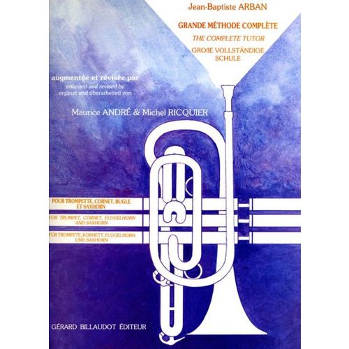 ARBAN JEAN-BAPTISTE - GRANDE METHODE COMPLETE POUR TROMPETTE, CORNET, BUGLE & SAXHORN