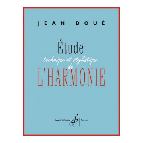 DOUE JEAN - ETUDE TECHNIQUE ET STYLISTIQUE DE L'HARMONIE