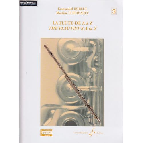 BURLET E., FLEURIAULT M. - LA FLUTE DE A A Z VOL.3